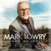Mark Lowry - How We Love